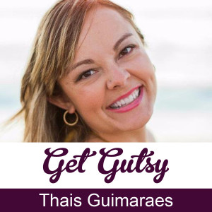 get-gutsy-podcast-speaker-Thais-Guimaraes