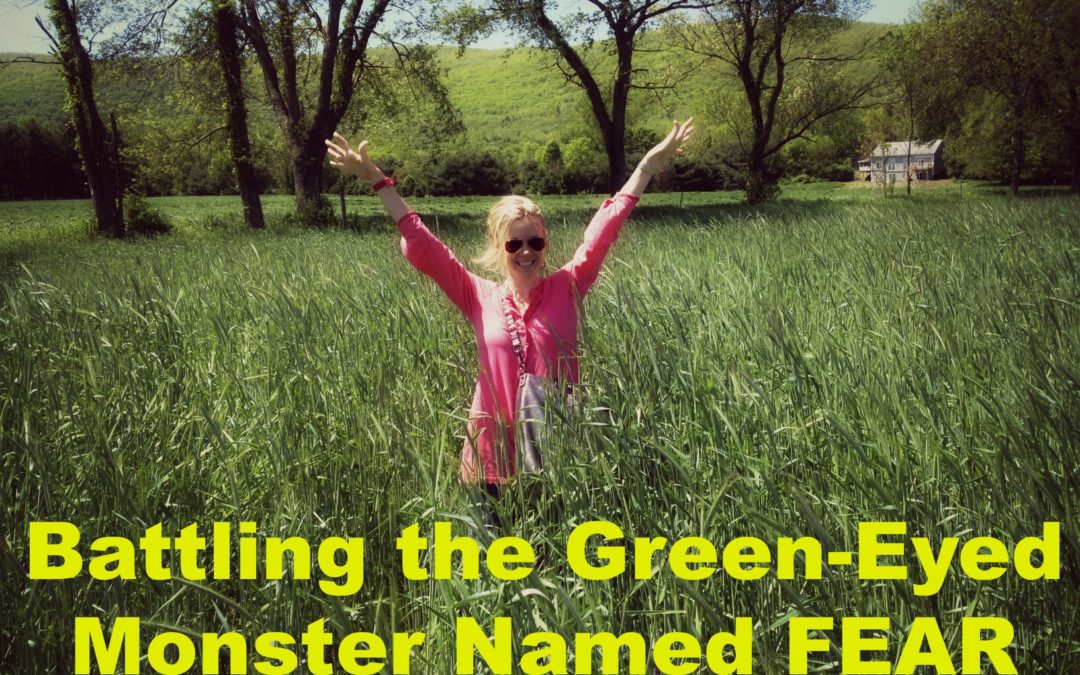 Battling the Green-Eyed Monster Named FEAR