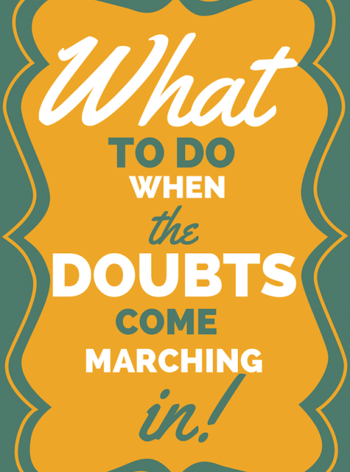 What To Do When the Doubts Come Marching In