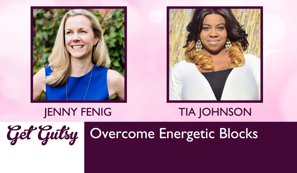Overcome Energetic Blocks with Tia Johnson