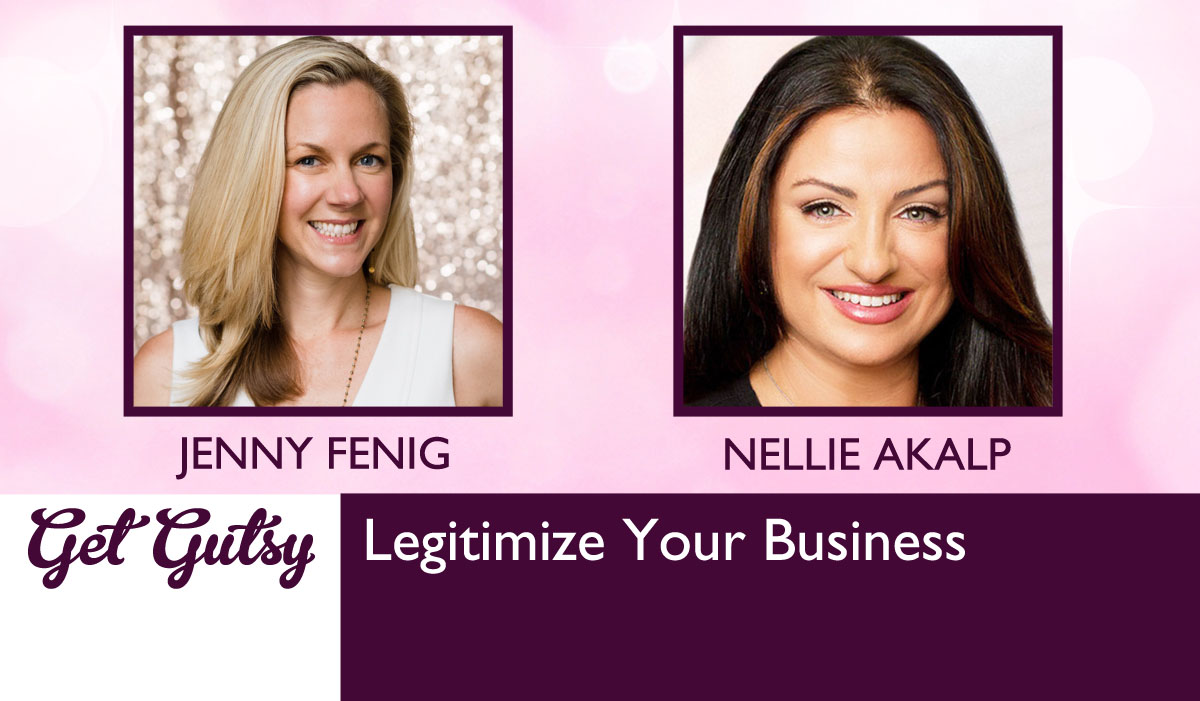 Legitimize Your Business with Nellie Akalp