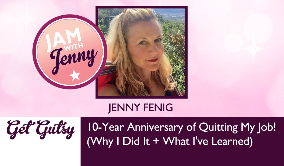 10-Year Anniversary of Quitting My Job! (Why I Did It + What I’ve Learned)