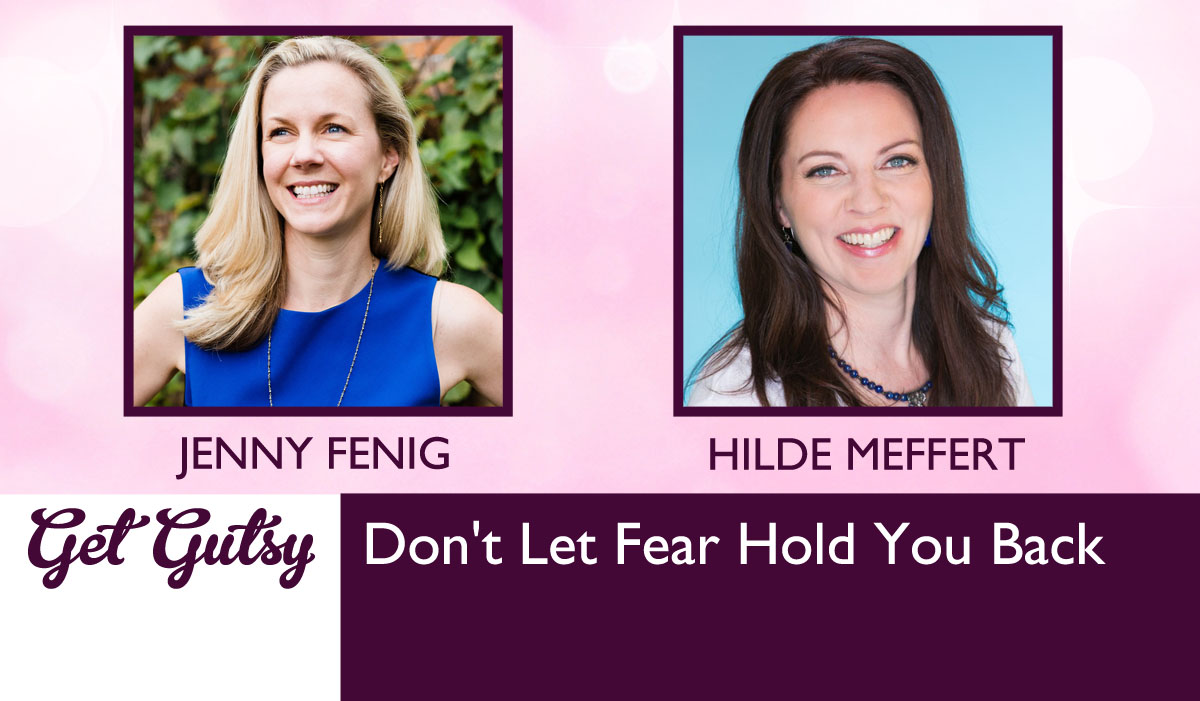 Don’t Let Fear Hold You Back with Hilde Meffert