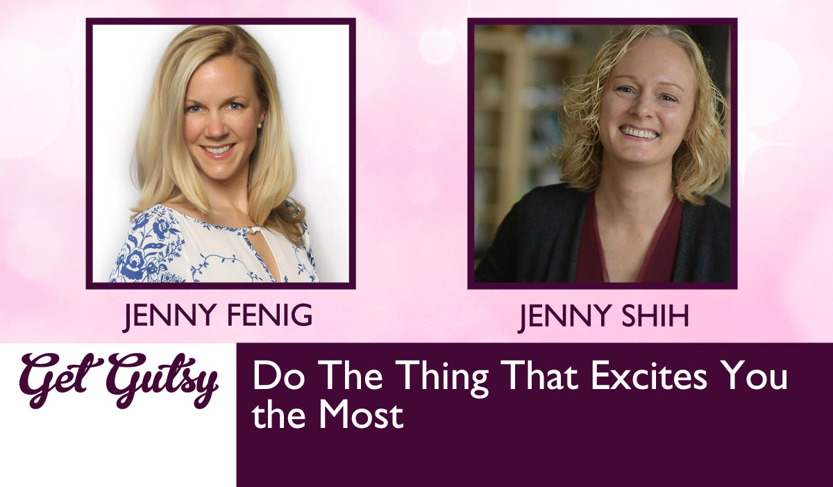 Do The Thing That Excites You the Most with Jenny Shih