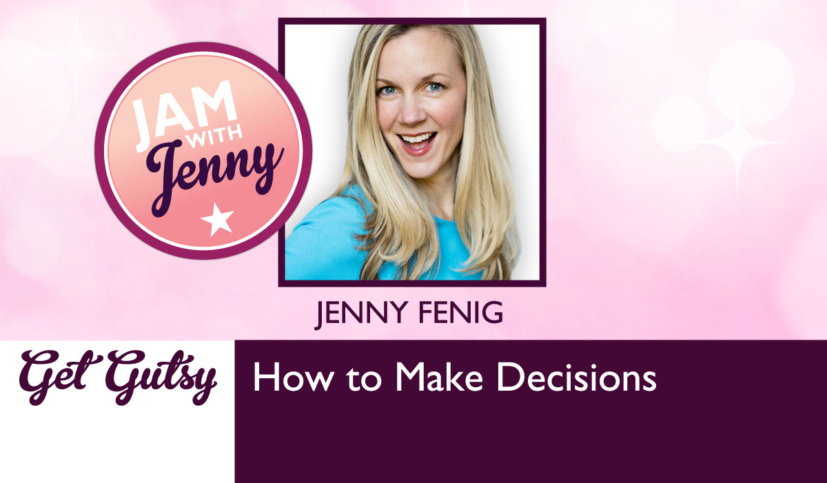How to Make Gutsy Decisions