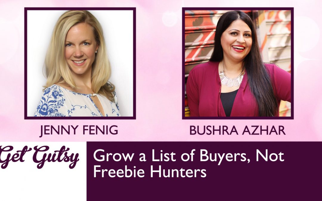 Grow a List of Buyers, Not Freebie Hunters with Bushra Azhar