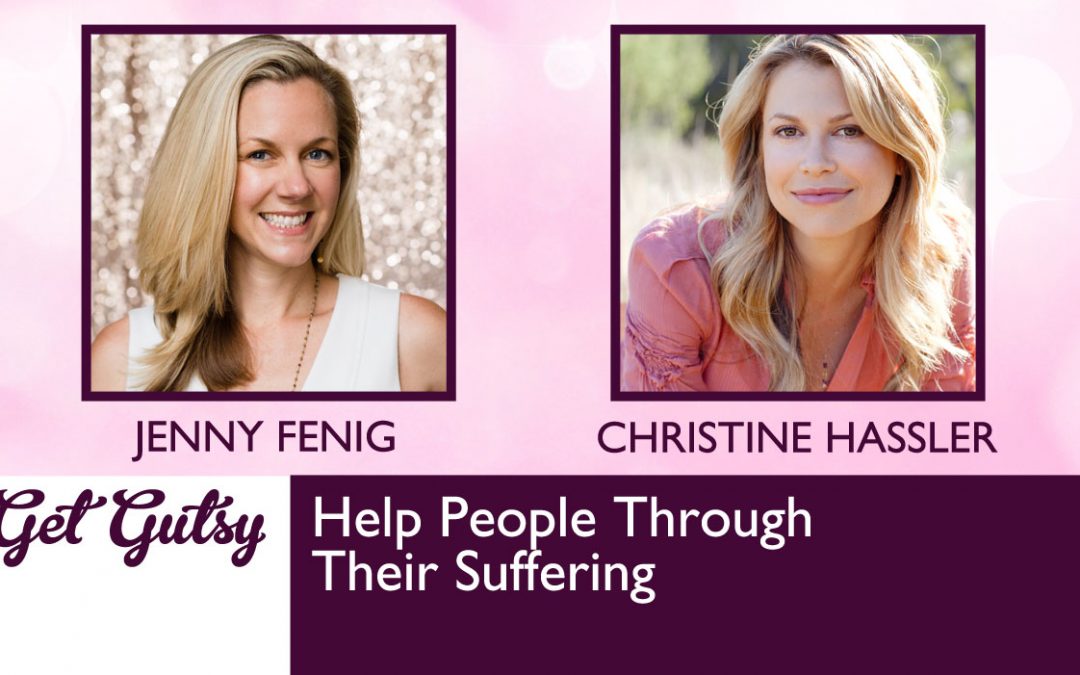 Help People Through Their Suffering with Christine Hassler