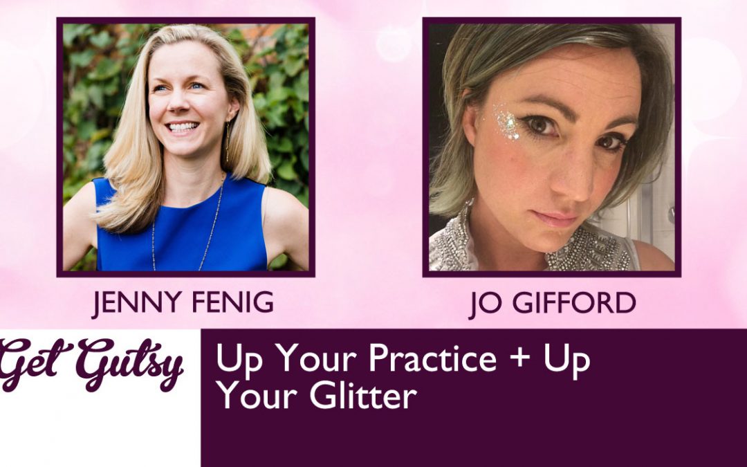 Up Your Practice + Up Your Glitter with Jo Gifford
