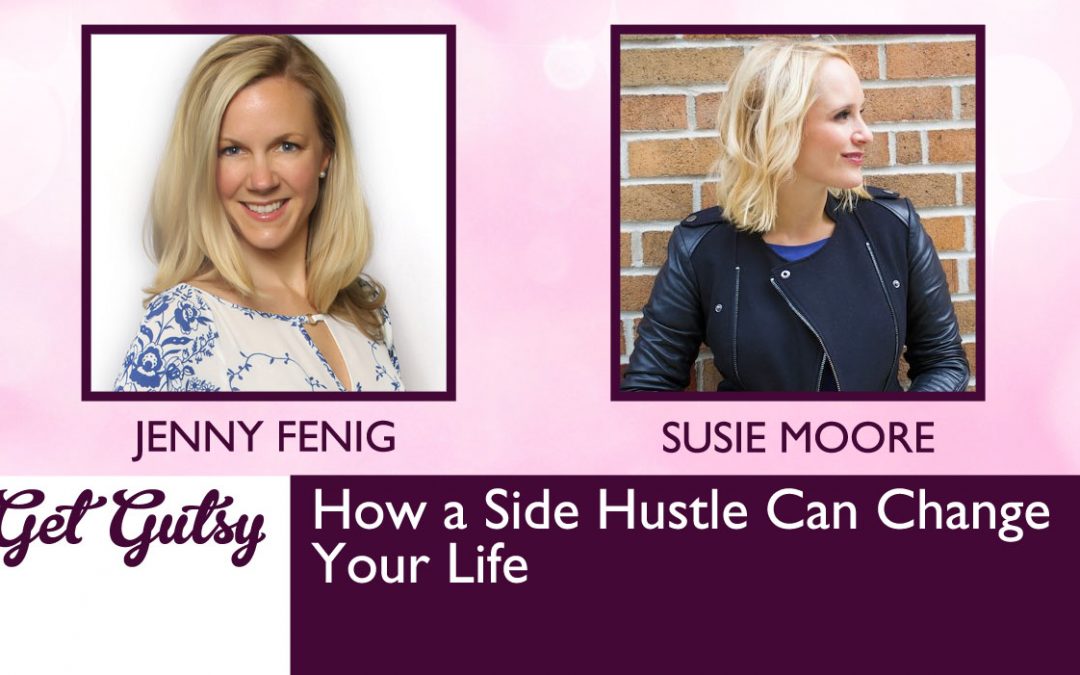 How a Side Hustle Can Change Your Life with Susie Moore