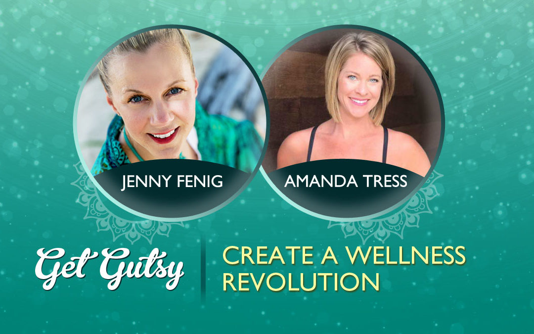 Create a Wellness Revolution with Amanda Tress