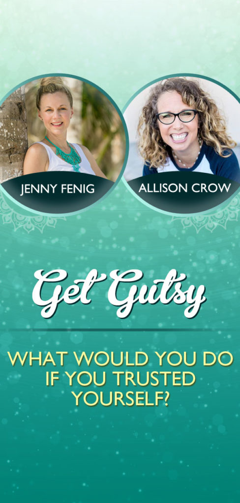 What Would You Do If You Trusted Yourself? with Allison Crow