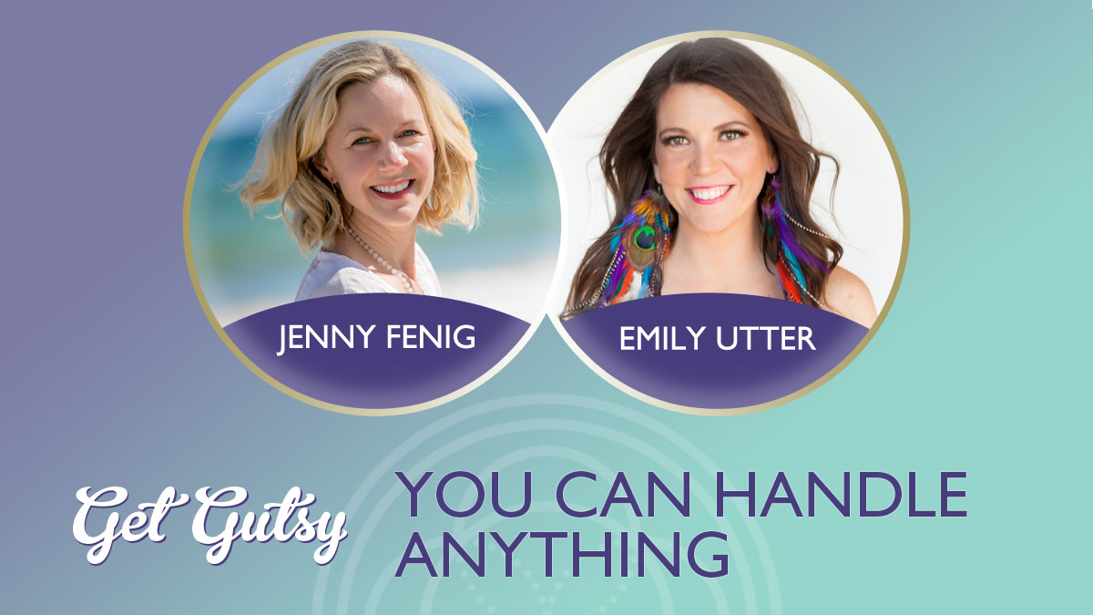 You Can Handle Anything with Emily Utter - Jenny Fenig