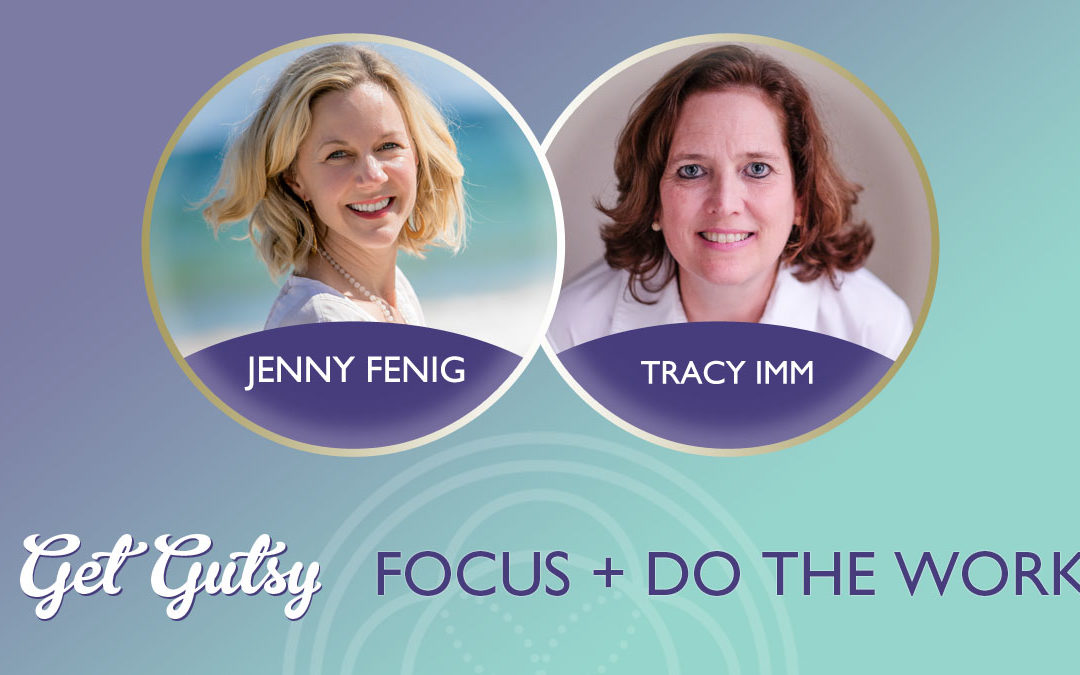 Focus + Do The Work with Tracy Imm