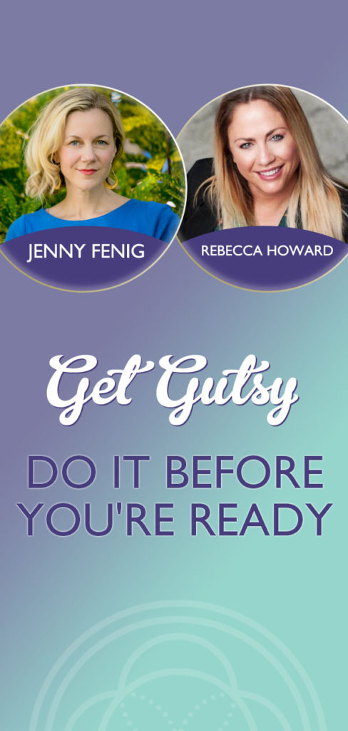 Do It Before You’re Ready with Rebecca Howard