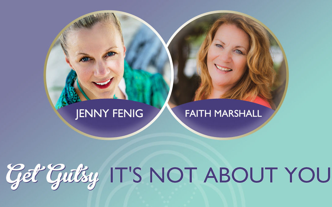 It’s Not About You with Faith Marshall