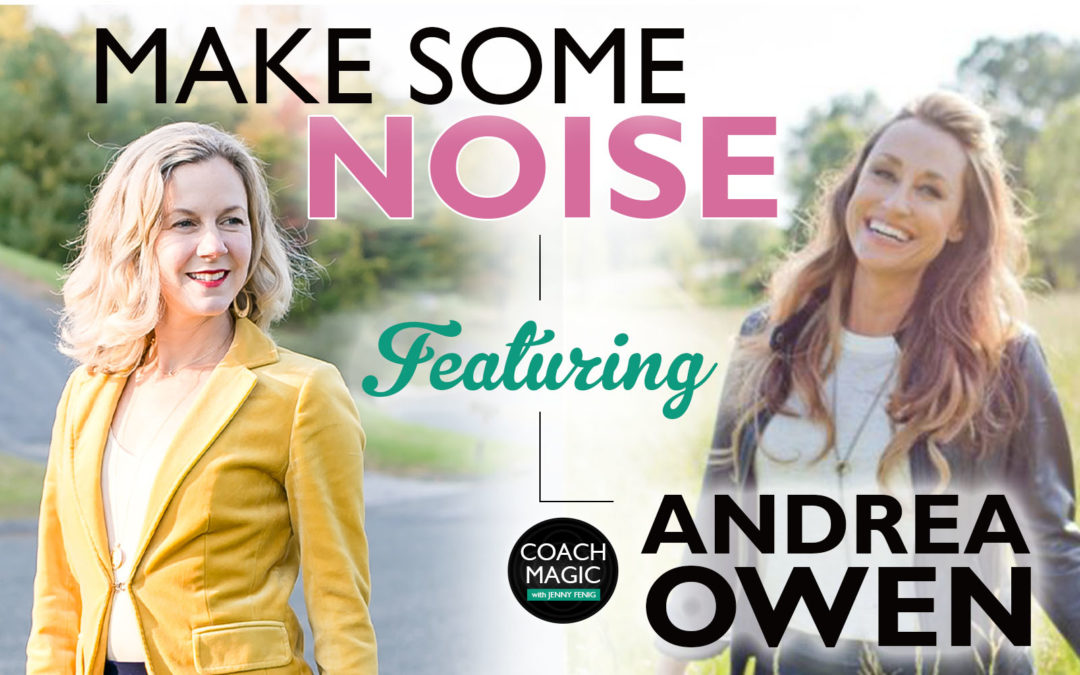 Make Some Noise Featuring Andrea Owen