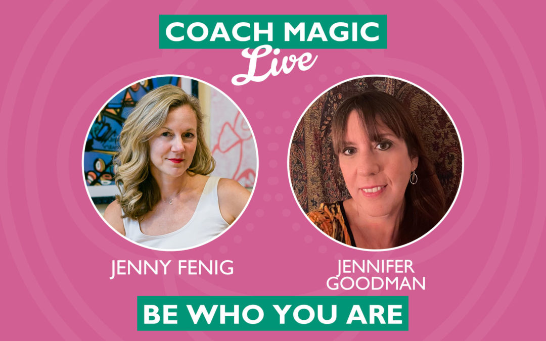 Be Who You Are Featuring Jennifer Goodman