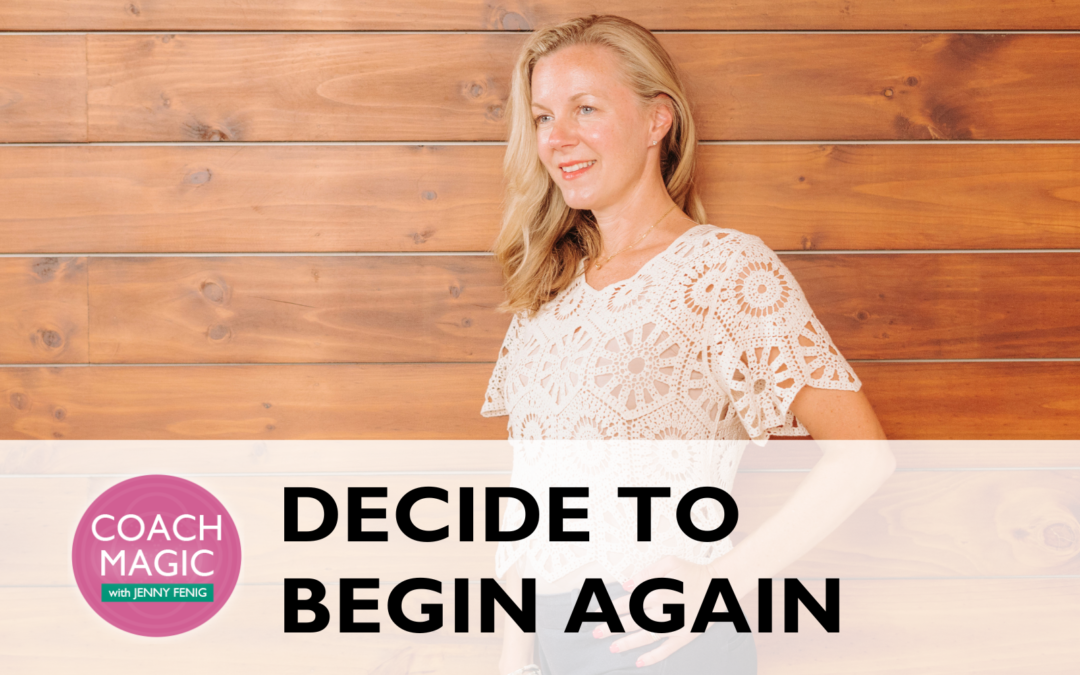 Decide to Begin Again