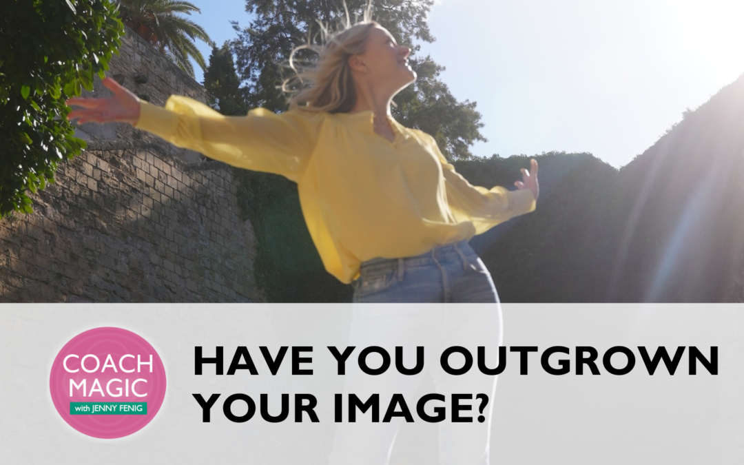 Have You Outgrown Your Image?