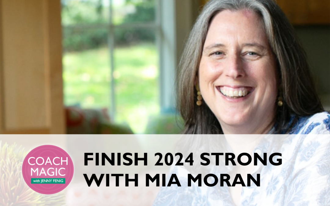 Getting Refocused + Reenergized to Finish 2024 Strong with Mia Moran